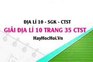 Giải Địa lí 10 trang 36 Chân trời sáng tạo SGK